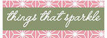 Things That Sparkle