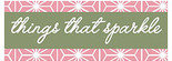 Things That Sparkle